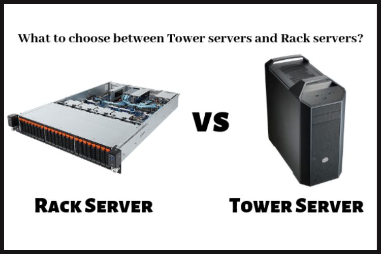 What to choose between Tower servers and Rack servers?