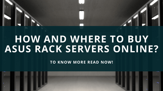 How and where to buy ASUS rack servers online?