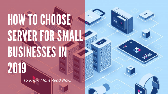 How to choose server for Small businesses in 2019?