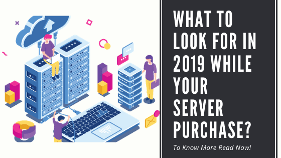 What to look for in 2019 while your Server purchase?