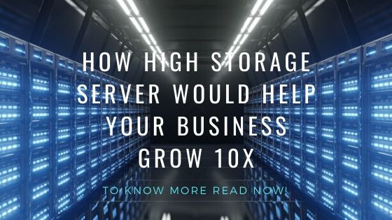 How high storage server would help your business grow 10x