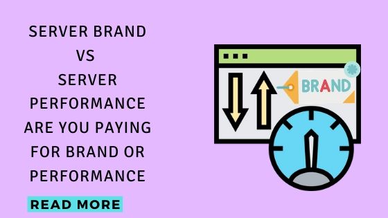 Server Brand Vs Server Performance Are you paying for brand or performance