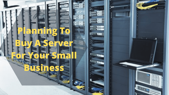 Planning to buy a server for your small business