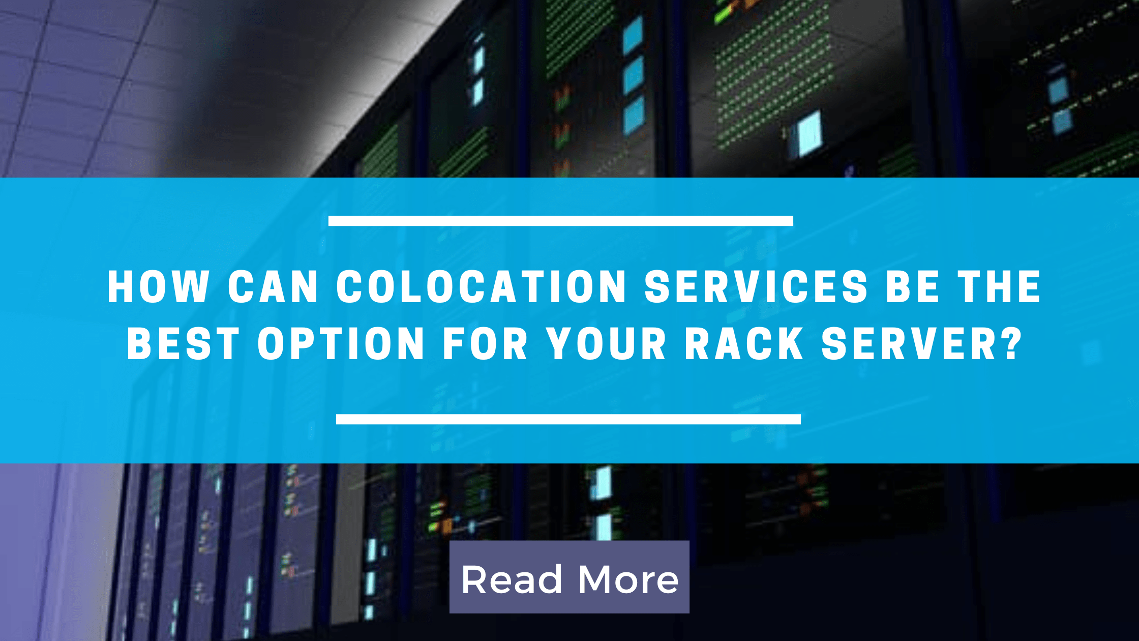 How can Colocation services be the best option for your rack server?