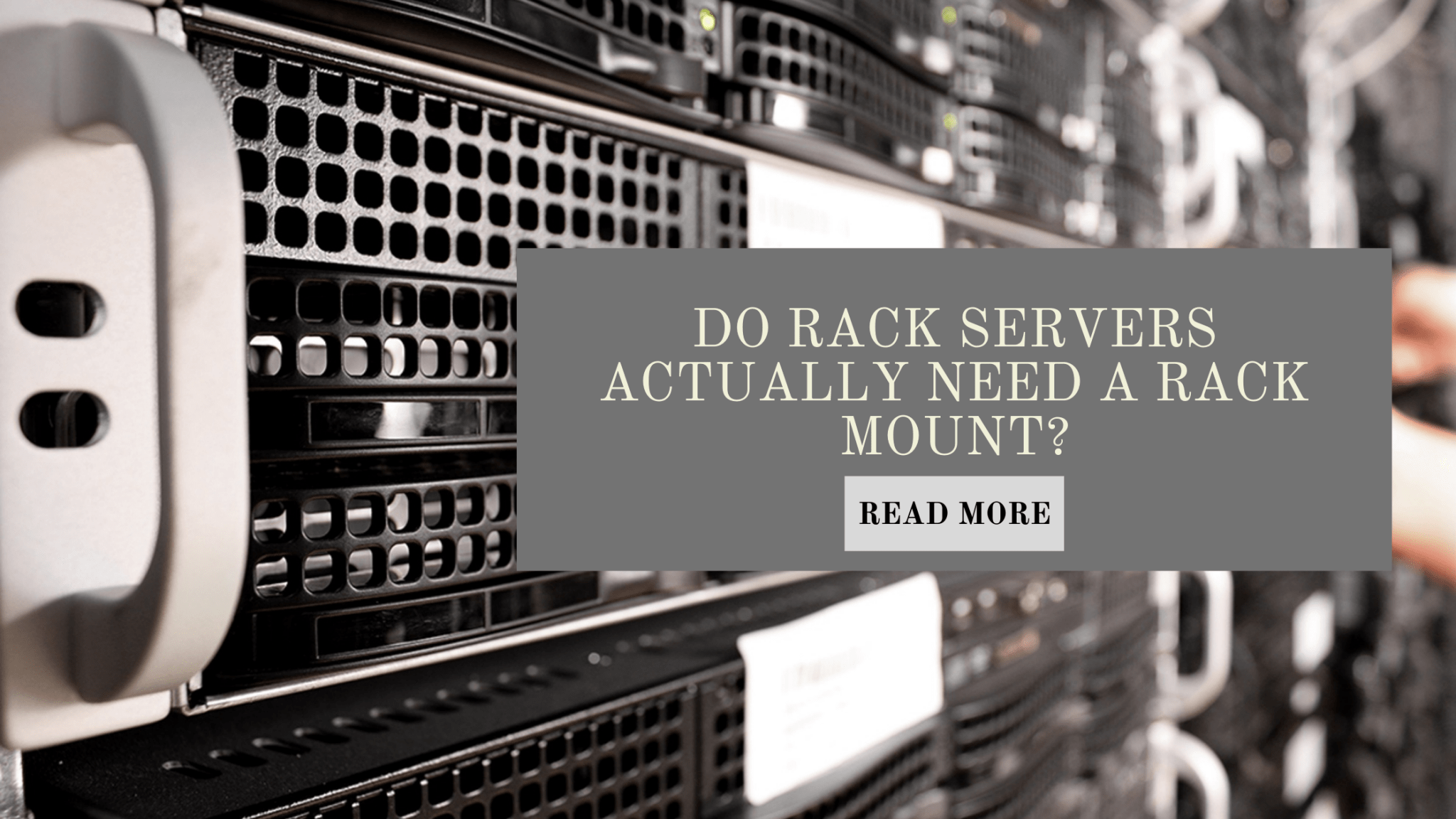 Do Rack servers actually need a rack mount?