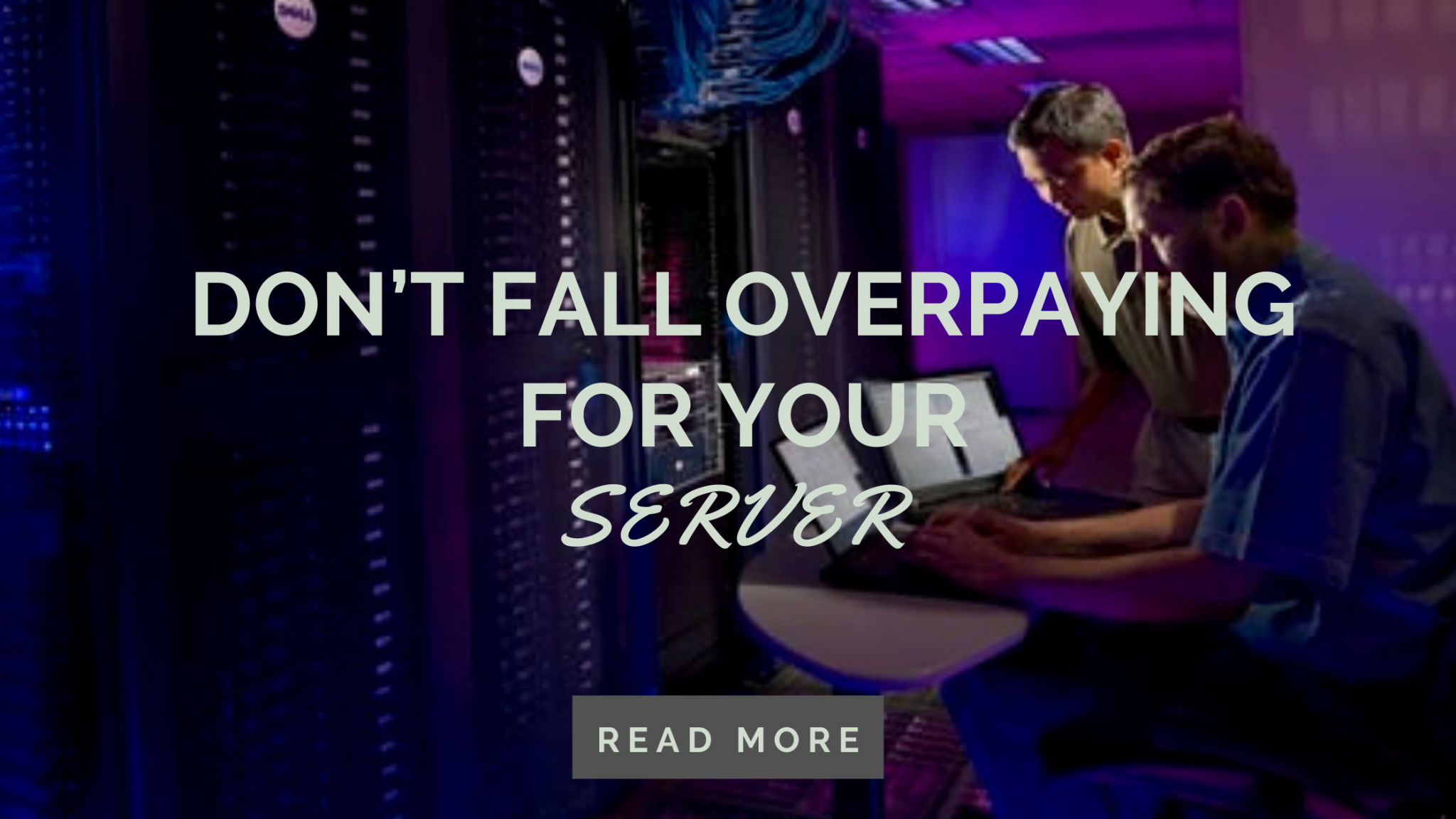Don’t fall overpaying for your server