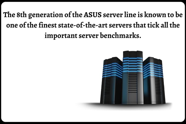 ASUS Servers and their Efficacy!