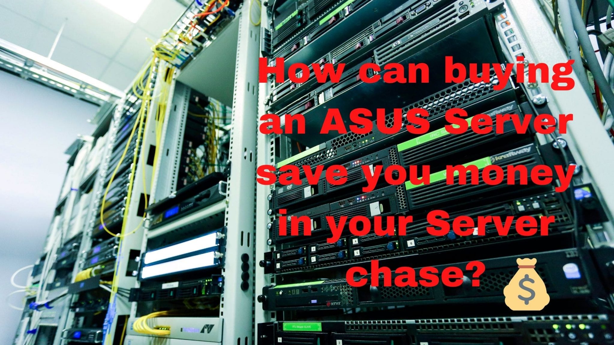 How can buying an ASUS Server save you money in your Server chase?
