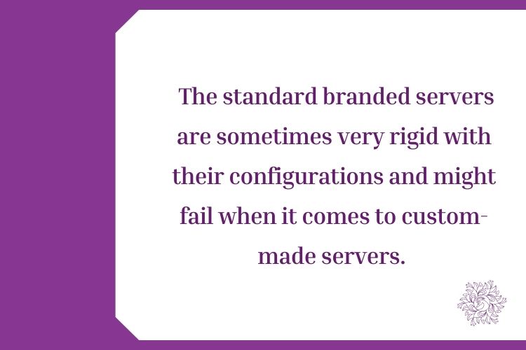 Is the “Brand” suggesting you a high-end server that is not useful for your Organization