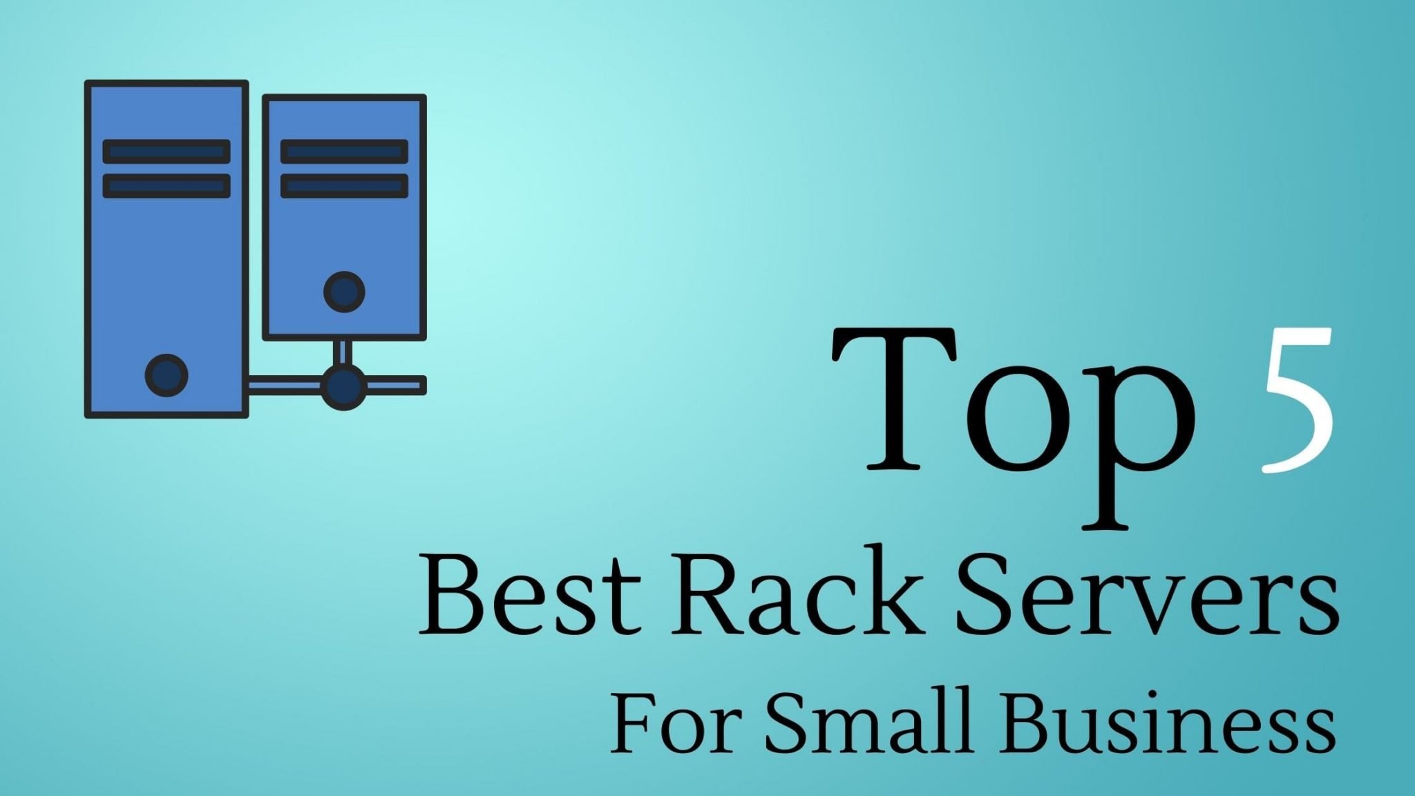 Top 5 best Rack servers for Small business
