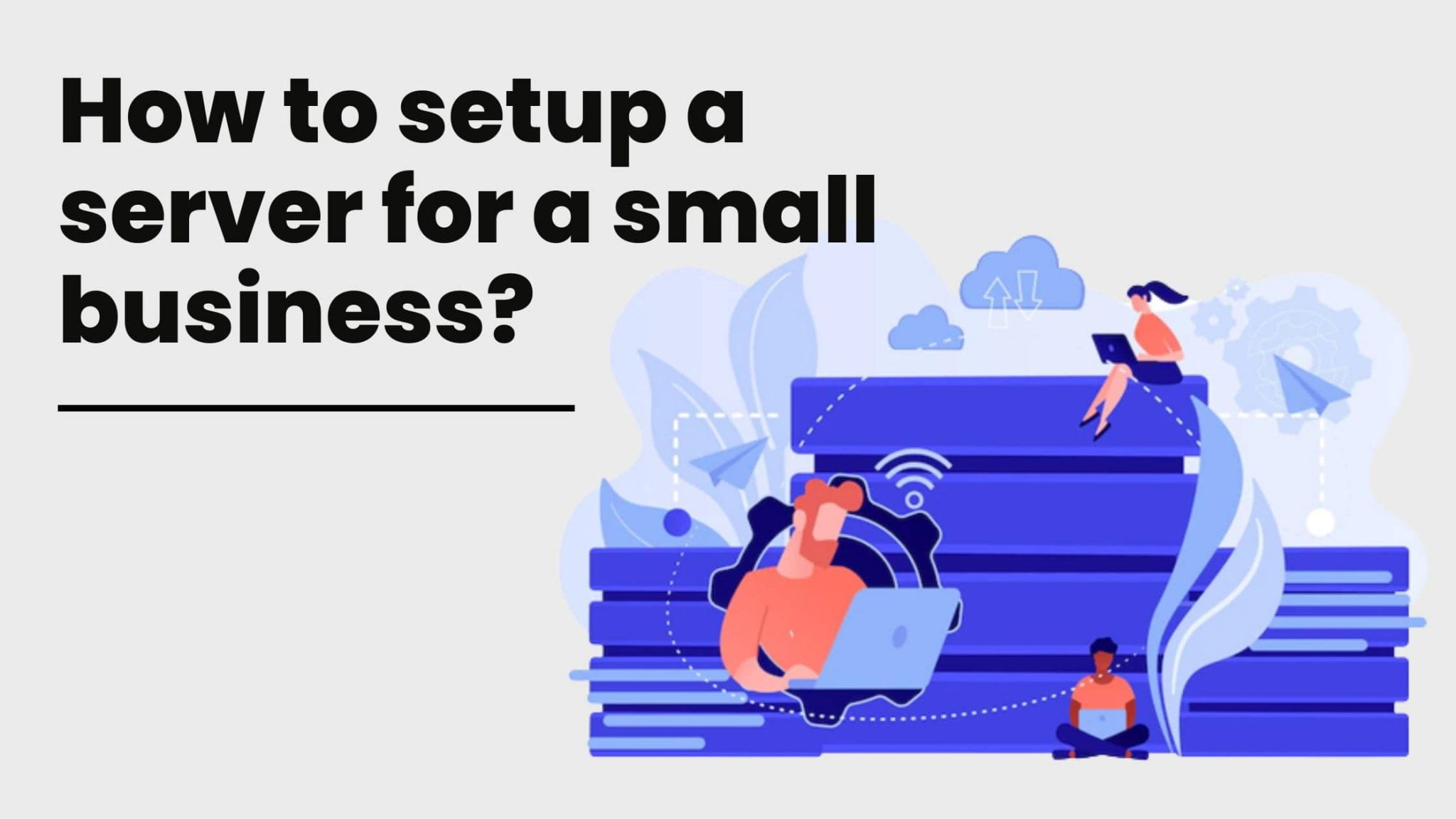 How to setup a server for a small business?