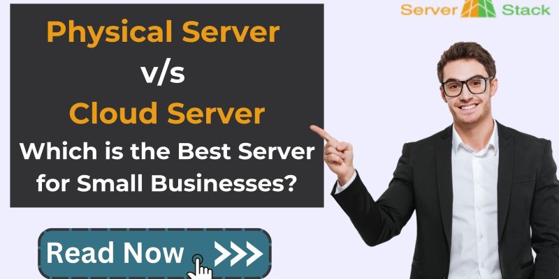 small businesses must make a crucial decision between a physical server and a cloud server.