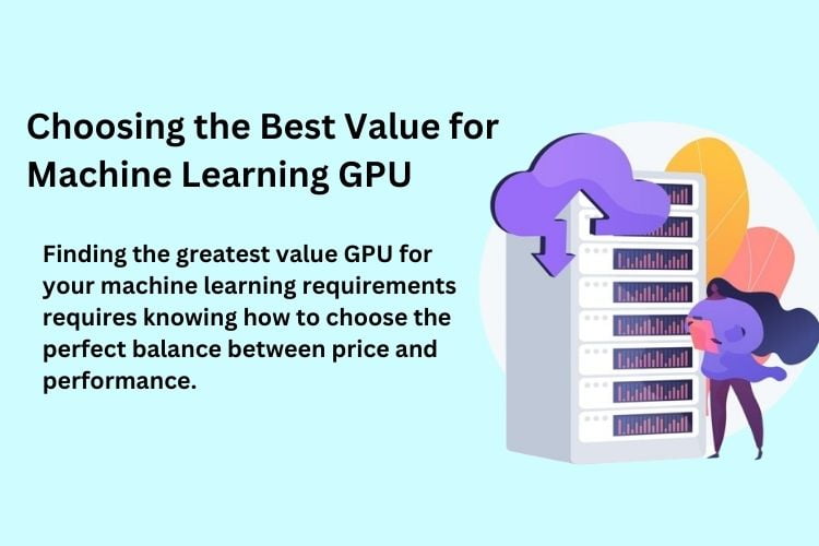 Choosing the Best Value for Machine Learning GPU