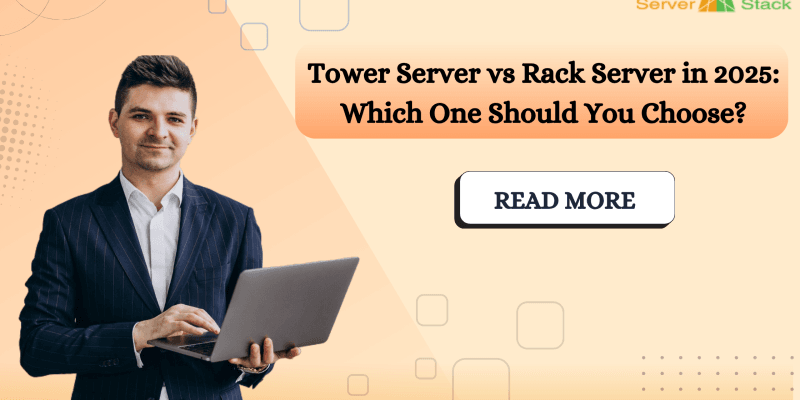 Professional man holding a laptop beside text that reads 'Tower Server vs Rack Server in 2025: Which One Should You Choose?’