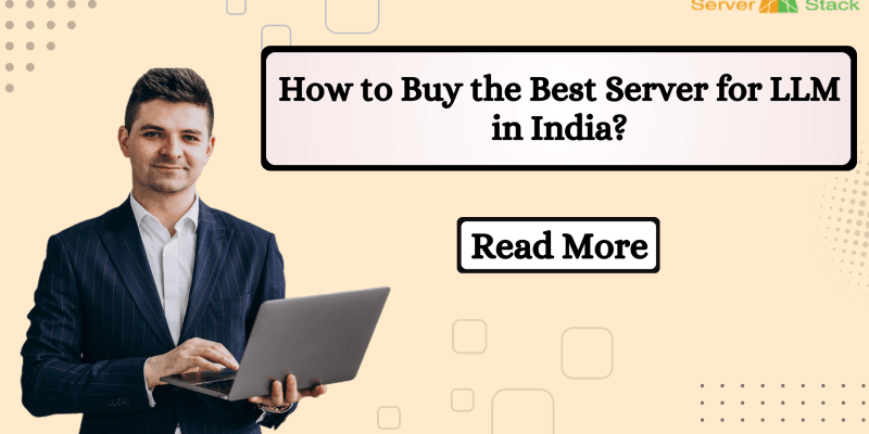 Best server for LLM in India?